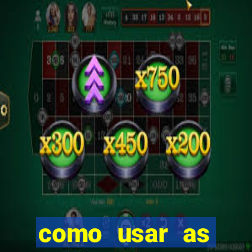 como usar as fichas douradas na bet365